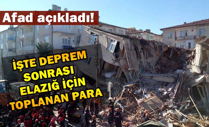 AFAD açıkladı: İşte deprem sonrası Elazığ için toplanan para