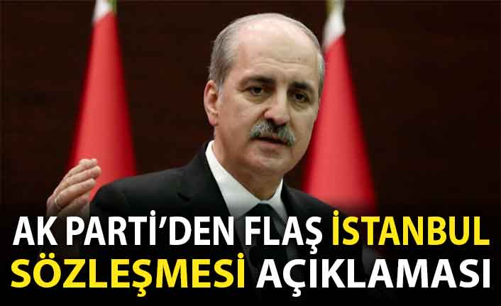 Numan Kurtulmuş: İstanbul Sözleşmesi'nin imzalanması yanlıştı