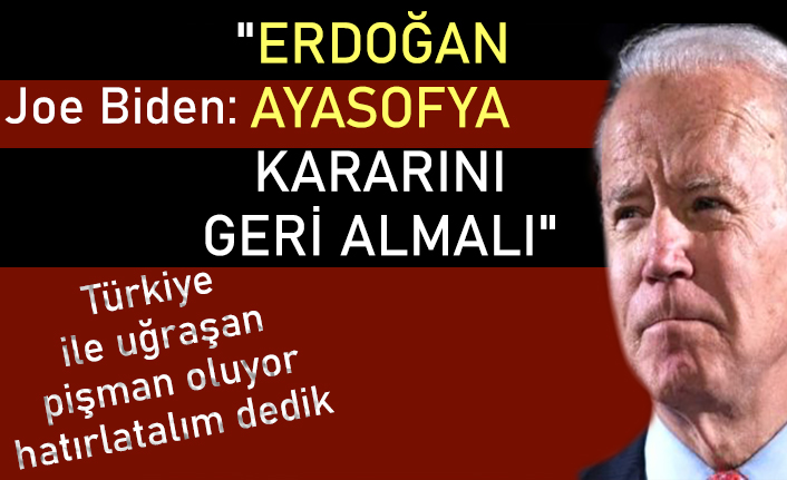 Joe Biden: Erdoğan'ı Ayasofya kararını geri çekmeye çağırıyorum