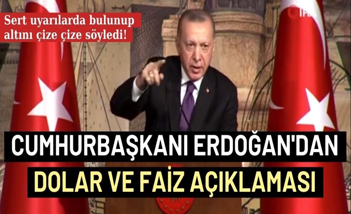 Cumhurbaşkanı Erdoğan'dan dolar ve faiz açıklaması