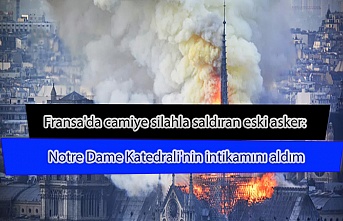 Fransa'da camiye silahla saldıran eski asker: Notre Dame Katedrali'nin intikamını aldım.