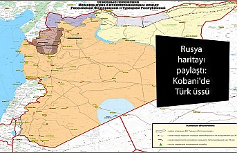 Rusya haritayı paylaştı: Kobani'de Türk üssü