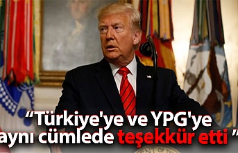 Trump Türkiye'ye ve YPG'ye teşekkür etti