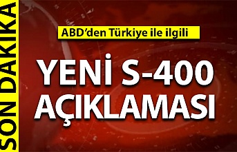 ABD'den Türkiye ve S-400 ile ilgili yeni açıklama!