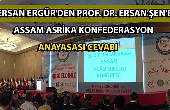 Ersan Ergür'den Prof. Dr. Ersan Şen'e ASSAM ASRİKA Konfederasyon Anayasası Cevabı