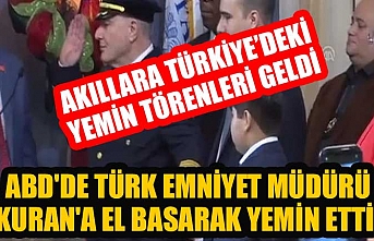 ABD'de Türk Emniyet Müdürü,Kuran'a el basarak yemin etti!