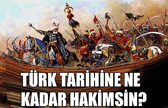Türk tarihine ne kadar hakimsin?