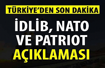Türkiye'den son dakika İdlib, NATO ve Patriot açıklaması!