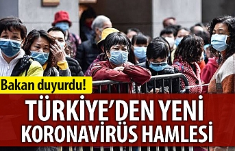 Türkiye'den yeni koronavirüs hamlesi