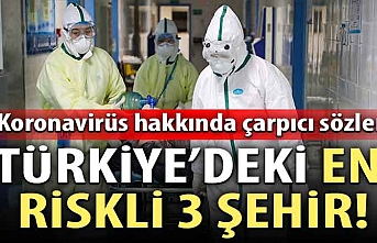 Koronavirüs konusunda çarpıcı sözler! Bilim Kurulu üyesi Türkiye'deki en riskli 3 şehri açıkladı
