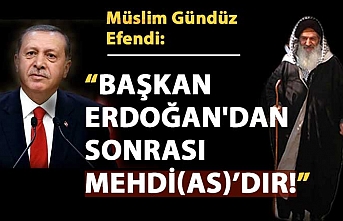 Cumhurbaşkanı Erdoğan'dan Sonrası Mehdi as dır!