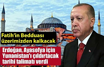 Erdoğan, Ayasofya için Yunanistan'ı çıldırtacak tarihi talimatı verdi