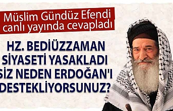 Hz Bediüzzaman siyaseti yasakladı siz neden Erdoğan'ı destekliyorsunuz? Müslim Efendi canlı yayında cevapladı