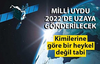 Milli uydu 2022 yılında uzaya ulaştırılacak