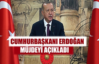 Cumhurbaşkanı Erdoğan müjdeyi açıkladı