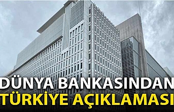 Dünya Bankasından Türkiye açıklaması