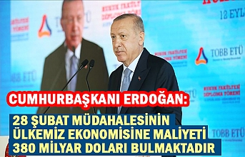Cumhurbaşkanı Erdoğan: 28 Şubat müdahalesinin ülkemiz ekonomisine maliyeti 380 milyar doları bulmaktadır