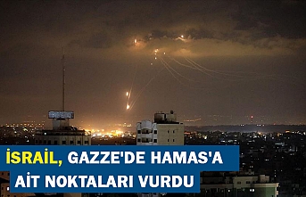İsrail, Gazze'de Hamas'a ait noktaları vurdu