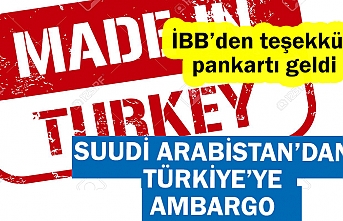 Suudi Arabistan'dan Türkiye'ye ambargo: Türk malları ülkeye sokulmayacak!