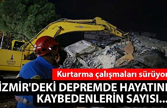 İzmir'deki depremde hayatını kaybedenlerin sayısı
