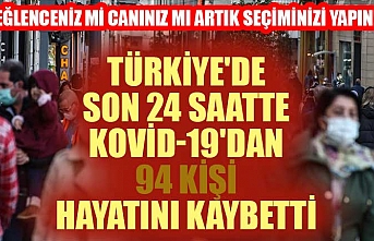 Türkiye'de son 24 saatte Kovid-19'dan 94 kişi hayatını kaybetti