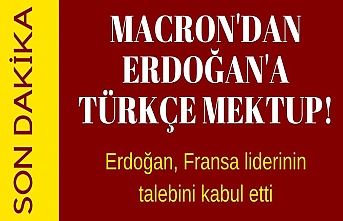 Macron'dan Erdoğan'a Türkçe mektup! Erdoğan, Fransa liderinin talebini kabul etti