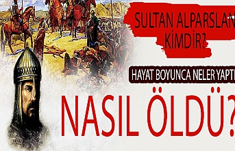Sultan Alparslan kimdir? Hayat boyunca neler yaptı? Nasıl öldü?