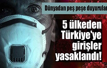 5 ülkeden Türkiye'ye girişler yasaklandı! Dünyadan peş peşe duyurular