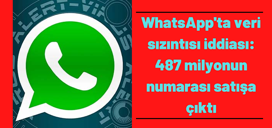 WhatsApp'ta veri sızıntısı iddiası: 487 milyonun numarası satışa çıktı