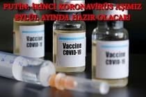 Putin: İkinci koronavirüs aşımız eylül ayında hazır olacak