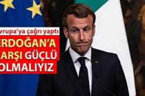 Macron'dan Avrupa'ya Türkiye'ye karşı birlik çağrısı