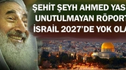 Şehit Şeyh Ahmed Yasin’in unutulmayan röportajı: İsrail 2027’de yok olacak