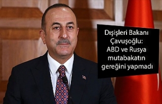 Dışişleri Bakanı Çavuşoğlu: ABD ve Rusya mutabakatın...
