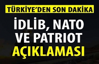 Türkiye'den son dakika İdlib, NATO ve Patriot...