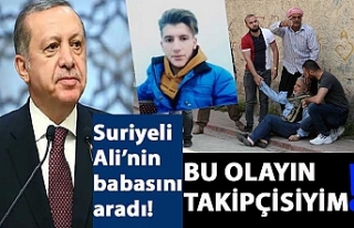 Cumhurbaşkanı Erdoğan, Suriyeli gencin ailesiyle...