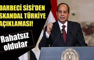 Darbeci Sisi'den skandal Türkiye açıklaması!...