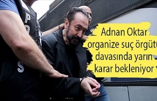 Adnan Oktar organize suç örgütü davasında yarın...