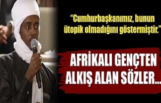 Afrikalı gençten Başkan Erdoğan'a: Daha Adil...