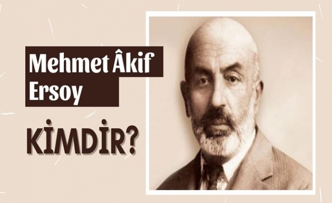 Mehmet Âkif Ersoy Kimdir?